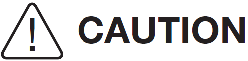 CAUTION!